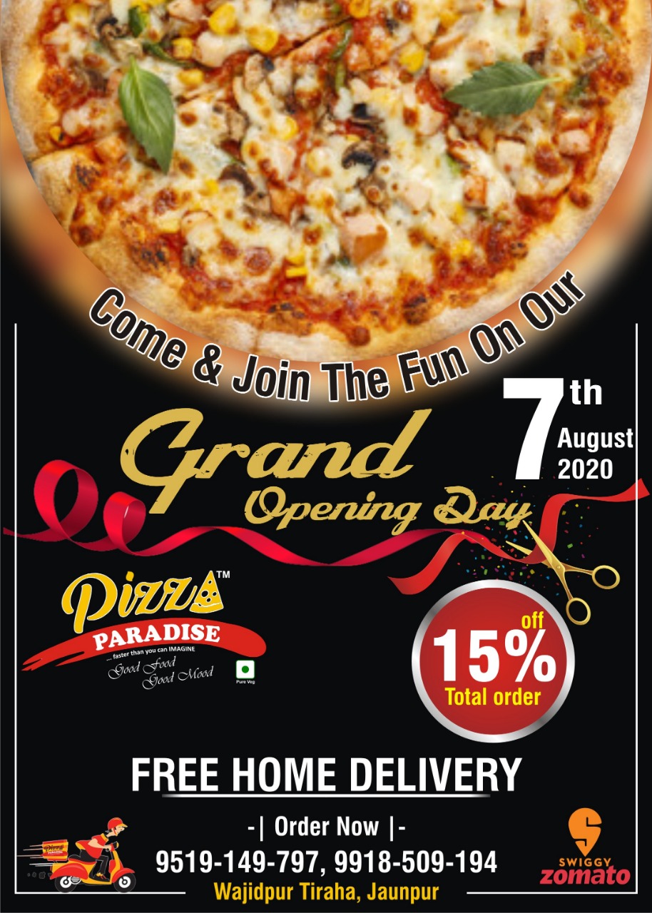 Come & Join The Fun On Our Grand Opening Day 7th August 2020  15% off Total Order | Free Home Delivery Order now - Pizza Paradise 9519149897, 9918509194 wazidpur Tiraha Jaunpur | #TEJASTODAY